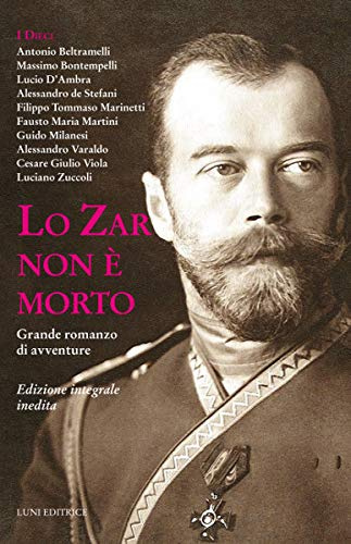 Lo Zar non è morto. Grande romanzo d'avventure. Ediz. integrale