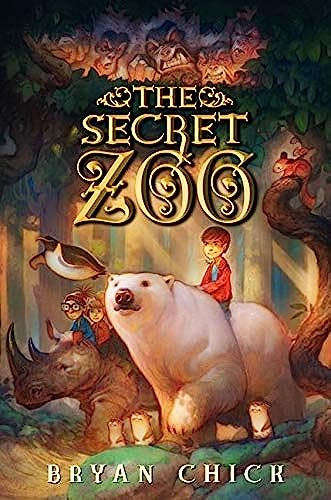 The Secret Zoo: A Fast-Paced Middle Grade Fantastic Tale About Kids Discovering a Zoo's Dark Secret