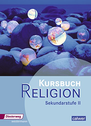 Kursbuch Religion Sekundarstufe II - Ausgabe 2014: Schulbuch