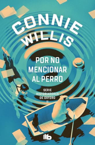 Por no mencionar al perro (Historiadores de Oxford 2) (Ficción)