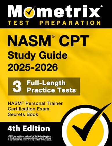NASM CPT Study Guide - Full-Length Practice Tests, NASM Personal Trainer Certification Exam Secrets Book: [4th Edition]