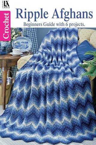 Beginner's Guide Ripple Afghans to Crochet: 6 Designs