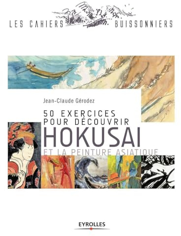 50 exercices pour découvrir Hokusai et la peinture asiatique