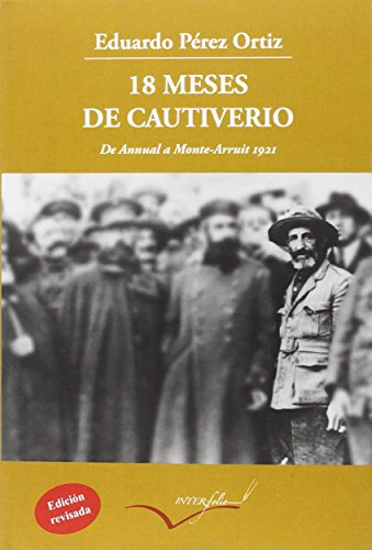 18 meses de cautiverio: De Annual a Monte Arruit 1921: 8 (Leer y Viajar)