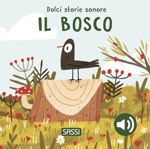 Il bosco. Dolci storie sonore. Ediz. a colori