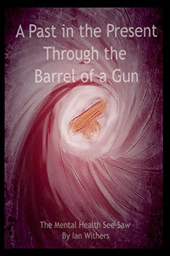A Past in the Present Through the Barrel of a Gun: The Mental Health See-Saw