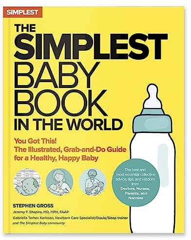 The Simplest Baby Book in the World: The Illustrated, Grab-And-Do Guide for a Healthy, Happy Baby
