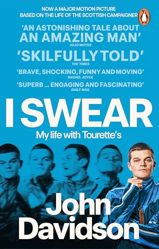I Swear: My Life with Tourette’s - The funny and moving autobiography, now a BAFTA award-winning film