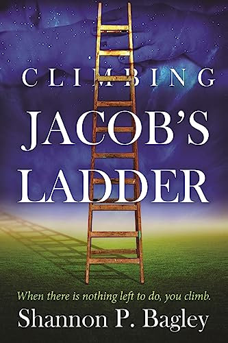 Climbing Jacob's Ladder: When there is nothing left to do, you climb.