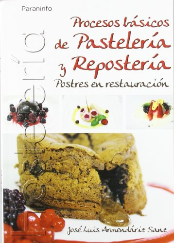Procesos básicos de pastelería y repostería. Postres en restauración (Hostelería y Turismo)
