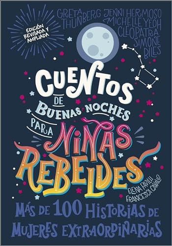 Cuentos de buenas noches para niñas rebeldes / Good Night Stories for Rebel Girls: 100 Tales of Extraordinary Women