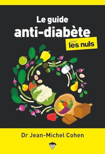 Le Guide anti-diabète pour les Nuls: | diabète, glycémie, alimentation, insuline, nutrition, recettes