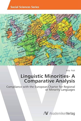 Linguistic Minorities- A Comparative Analysis: Compliance with the European Charter for Regional or Minority Languages