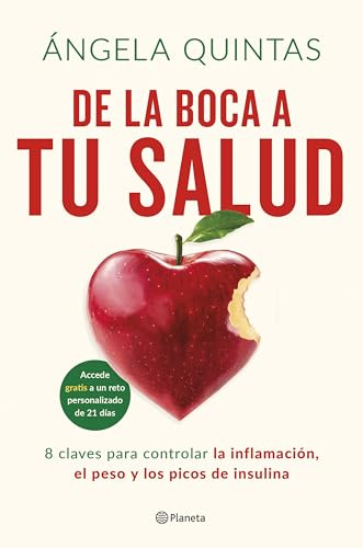 De la boca a tu salud: 8 claves para controlar la inflamación, el peso y los picos de insulina (No Ficción)
