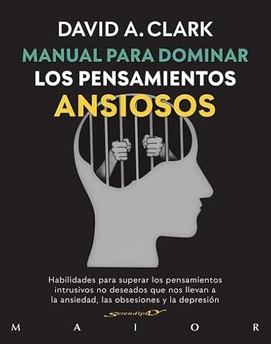 Manual para dominar los Pensamientos Ansiosos: 66 (Serendipity Maior)
