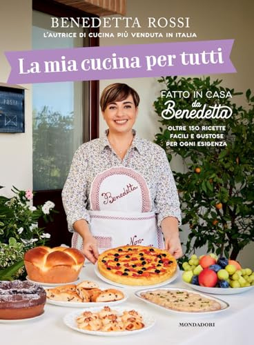 La mia cucina per tutti. Oltre 150 ricette facili e gustose per ogni esigenza