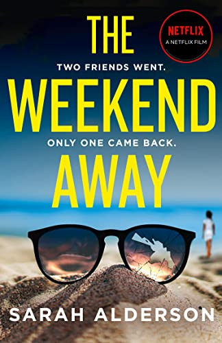 THE WEEKEND AWAY: the bestselling thriller behind the major Netflix movie starring Leighton Meester out now
