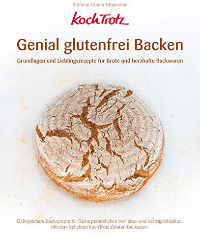 KochTrotz - Genial glutenfrei Backen: Grundlagen und Lieblingsrezepte für Brote und herzhafte Backwaren (KochTrotz Kochbuch) (KochTrotz Kochbuch: ... Nahrungsmittel-Intoleranzen und Allergien)