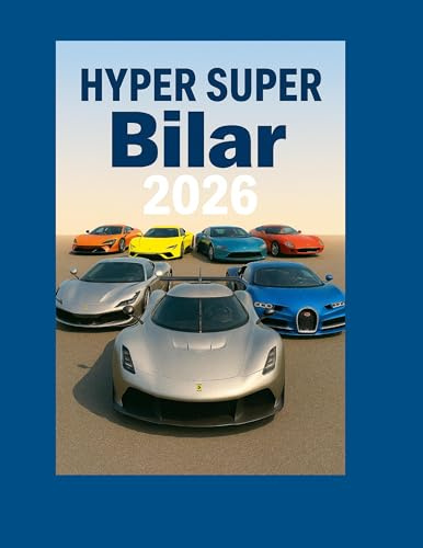 Hyper-Super Bilar 2026: Ingenjörskonst bortom det extrema: 1