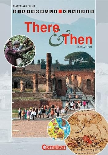 Materialien für den bilingualen Unterricht - Geographie und Geschichte / 6. Schuljahr - There and Then: Arbeitsheft (vierfarbig): Arbeitsheft für den ... für die Sachfächer Erdkunde und Geschichte