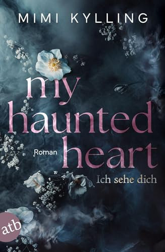My Haunted Heart – Ich sehe dich: Roman | Hochemotionale düstere Romance mit Suspense | Limitiert: gestalteter Buchschnitt exklusiv in der 1. Auflage (Die Haunted Love-Reihe, Band 1)