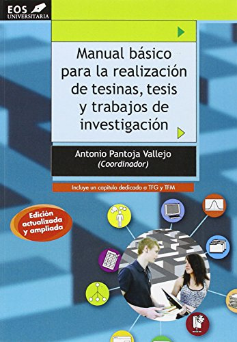 Manual Básico para la realización de Tesinas, Tesis y Trabajos de Investigación: 21 (EOS Universitaria)