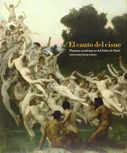 El Canto Del Cisne: Colecciones Musée D'Orsay (CATALOGO DE EXPOSICION)