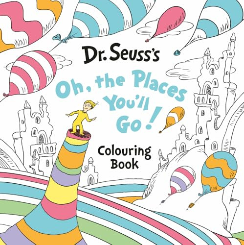 Oh, The Places You’ll Go! Colouring Book: An inspirational colouring book from beloved author Dr. Seuss – new for 2026!