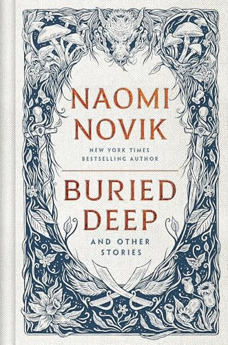 Buried Deep and Other Stories: From internationally bestselling fantasy author of A Deadly Education