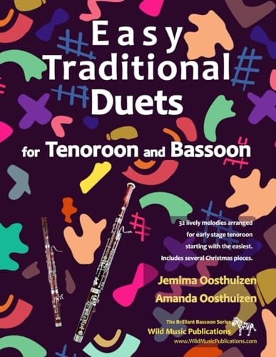 Easy Traditional Duets for Tenoroon and Bassoon: 32 traditional melodies arranged for two adventurous early grade players (Bassoon Duets for Beginners and Improvers)