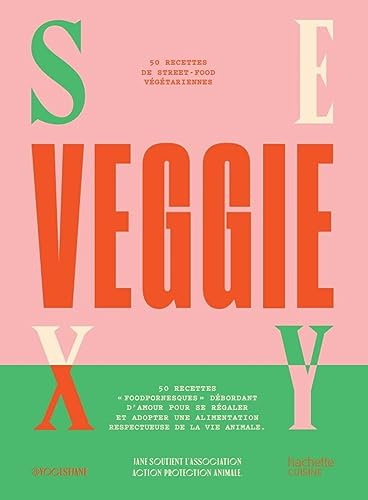 Sexy Veggie: 50 recettes de street-food végétariennes