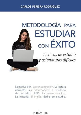 Metodología para estudiar con éxito: Técnicas de estudio y asignaturas difíciles (Libro Práctico)