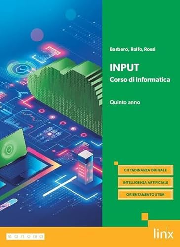 Input. Corso di informatica. Per il 5° anno dei Licei e gli Ist. magistrali. Con e-book. Con espansione online (Vol. 2)