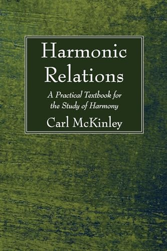 Harmonic Relations: A Practical Textbook for the Study of Harmony
