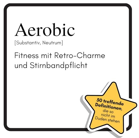 Aerobic: Fitness mit Retro-Charme und Stirnbandpflicht. Das lustige Geschenkbuch für Mann, Frau, Kollege, Freund zu Geburtstag, Weihnachten