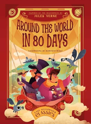 Around the World in 80 Days: Inspired by the Masterpiece by Jules Verne (Easy Illustrated Classics)