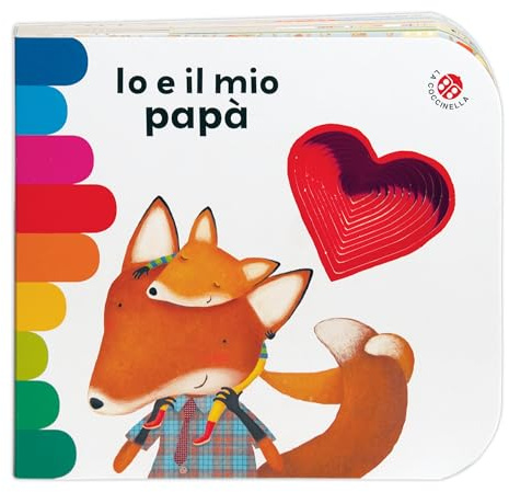 Io e il mio papà. Ediz. a colori