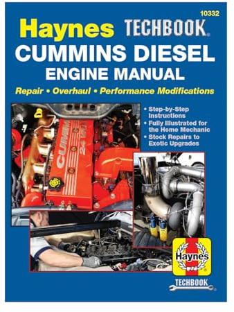 Haynes Techbook Cummins Diesel Engine Manual: Repair * Overhaul * Performance Modifications * Step-By-Step Instructions * Fully Illustrated for The Home Mechanic * Stock Repairs to Exotic Upgrades