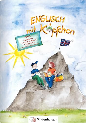 Englisch mit Köpfchen (3. Schuljahr), Heft 2 - Satzübungen mit Lösungsbeilage 3. Grundschulklasse