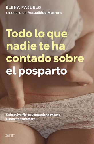 Todo lo que nadie te ha contado sobre el posparto: Sobrevive física y emocionalmente al cuarto trimestre (Superfamilias)