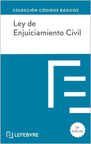 LEY DE ENJUICIAMIENTO CIVIL 13ª edc.: Código Básico