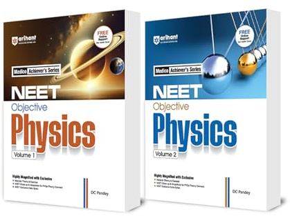 Arihant NEET Objective Physics Volume 1 and 2 by DC Pandey (Set of 2) | Medico Achiever’s Series | Modular Theory, Exercises & PYQs | Latest 2025 Edition for NEET UG Preparation