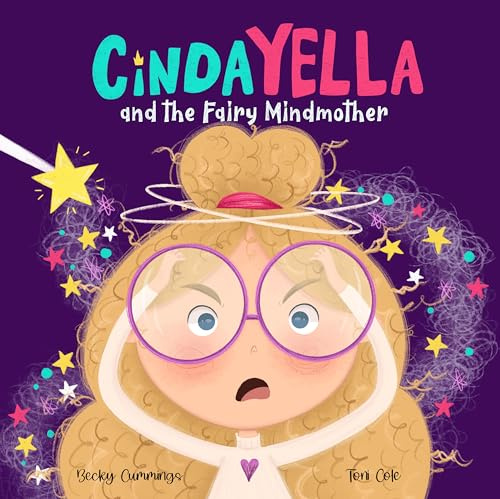 Cindayella and the Fairy Mindmother: A Tale About Choosing Positive Thoughts!