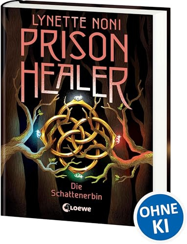 Prison Healer (Band 3) - Die Schattenerbin: Lies jetzt das große Finale der Trilogie! - Ein Fantasyroman über Vergebung, Vertrauen und den Glauben an das Gute