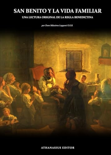 San Benito y la Vida Familiar: Una lectura original de la regla benedictina