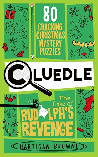 Cluedle - The Case of Rudolph's Revenge: 80 Cracking Christmas Mystery Puzzles: 3