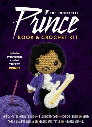 The Unofficial Prince Book and Crochet Kit: Includes Everything to Crochet Your Own Prince-Prince Fact and Project Book, 4 Colors of Yarn, Crochet ... (Unofficial Personality Crochet Kits)