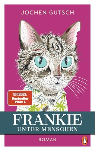 Frankie - Unter Menschen: Roman - Der SPIEGEL-Bestseller-Nr. 1: Endlich kehrt Frankie zurück! Am 8.8. ist Weltkatzentag!: 2
