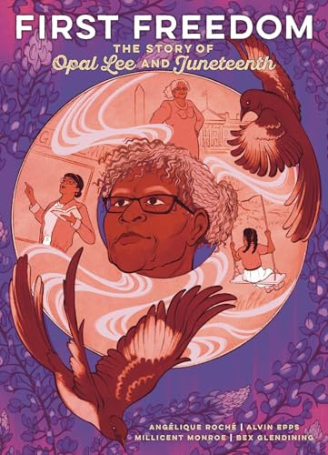 The First Freedom: The Story of Opal Lee and Juneteenth