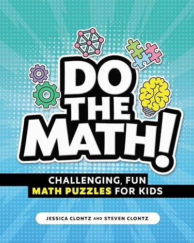 Do the Math!: Challenging, Fun Math Puzzles for Kids